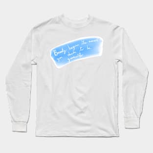 Beauty is being yourself Long Sleeve T-Shirt